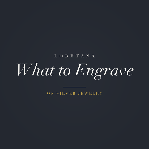 Loretana banner, what to engrave on silver jewelry