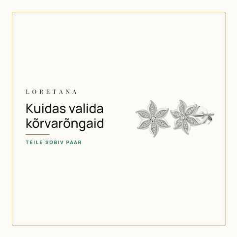 Kuidas valida kõrvarõngaid — Teile sobiv paar · Loretana