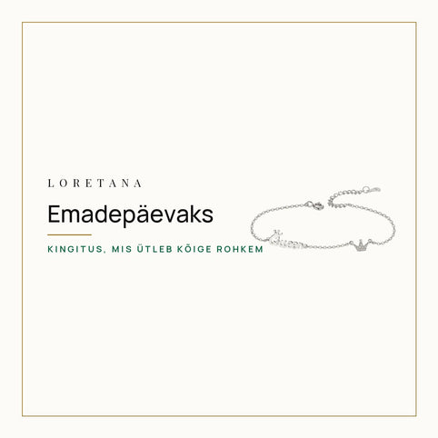 Emadepäevaks — Kingitus, mis ütleb kõige rohkem · Loretana