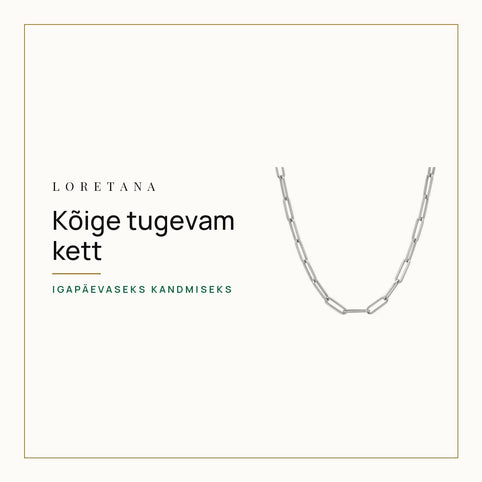 Kõige tugevam kett — Igapäevaseks kandmiseks · Loretana
