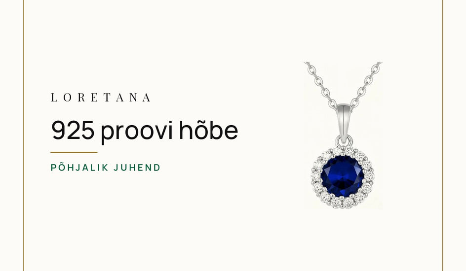 925 proovi hõbe — Põhjalik juhend · Loretana