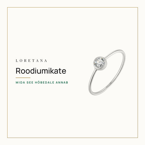 Roodiumikate — Mida see hõbedale annab · Loretana